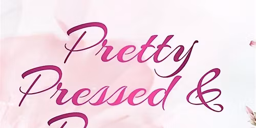 Pretty, Pressed, & Praying
