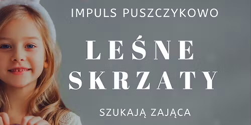 Le\u015bne skrzaty szukaj\u0105 zaj\u0105ca (4-9 lat).