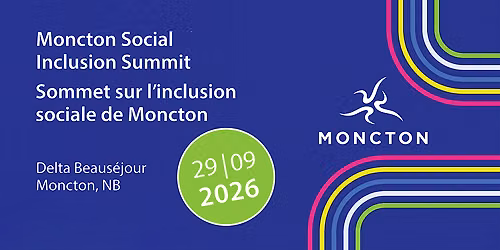 Moncton Social Inclusion Summit | Sommet de l'inclusion sociale de Moncton