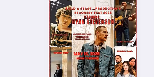 "Build a Stage...Productions" presents Recovery Fest featuring Ryan Stevenson and guest artists
