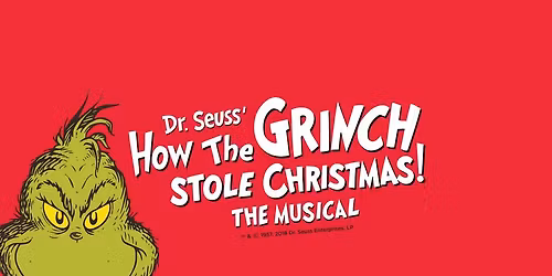 Dr. Seuss' How The Grinch Stole Christmas! The Musical