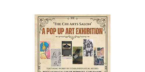 The Chi Arts Salon \u2013 A Pop-Up Art Exhibition - PRIVATE VIEW