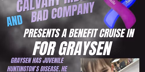 RE-VAMPED, CALVARY RIDERS AND BAD COMPANY PRESENTS A CRUISE FOR GRAYSEN