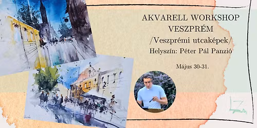 (4 szabad hely!) K\u00c9TNAPOS AKVARELL WORKSHOP VESZPR\u00c9M: VESZPR\u00c9MI UTCAK\u00c9PEK