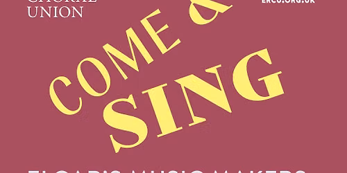 Come and Sing: Elgar's Music Makers and Mozart choruses