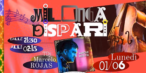 MiLONGA DiSPARi !! -LUNED\u00ec 01\/06 -TDJ: Marcelo Rojas!