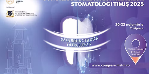 Congresul Colegiului Medicilor Stomatologi Timi\u0219, 20-22 noiembrie 2025, Timi\u0219oara