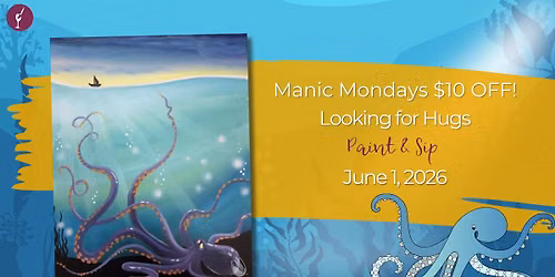 Manic Mondays $10 OFF! | Looking for Hugs | Paint & Sip | June 1