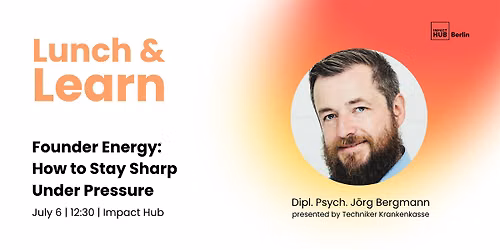 Lunch & Learn - Founder Energy: How to Stay Sharp Under Pressure