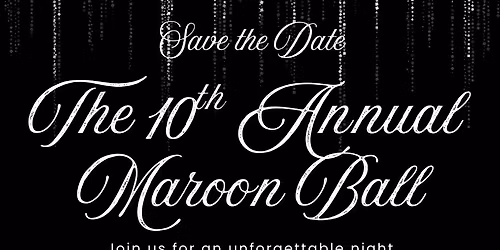 10th Annual Maroon Ball