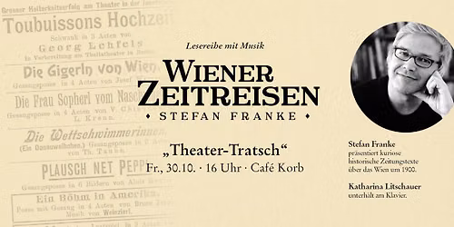 WIENER ZEITREISEN: \u201eTheater-Tratsch\u201c (Stefan Franke & Katharina Litschauer)