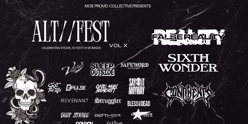 ALT\/\/Fest Vol X - Ft False Reality, Sixth Wonder, Continents & more.
