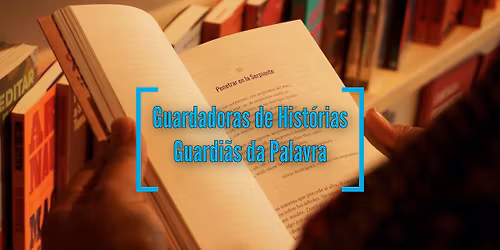 Guardadoras de Hist\u00f3rias, Guardi\u00e3s da Palavra
