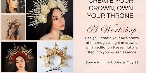 Becoming Queens: Crown Creating Workshop 