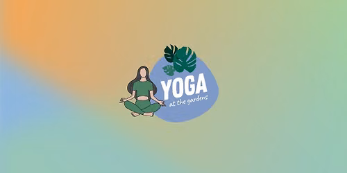 Yoga at the Gardens with The Yoga Garden