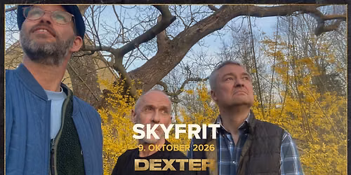 Fredagsbar Live: Skyfrit (fri entr\u00e9) - Dexter, Odense