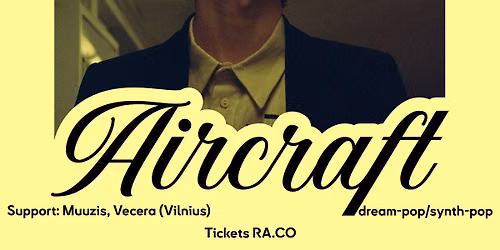 Aircraft (Ukraina \u2013 Dream pop) + Vecera (LT), Muuzis