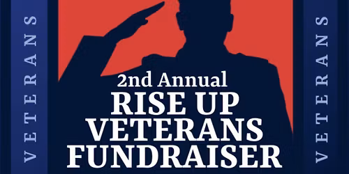 2nd Annual Rise Up Veterans Fundraiser
