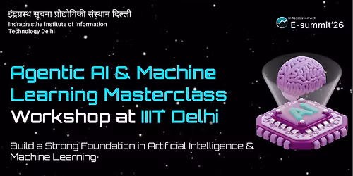 Agentic AI ML Masterclass at IIIT Delhi