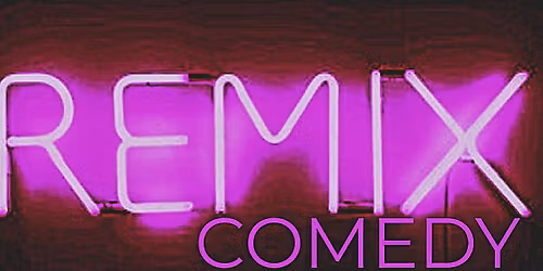 Remix Comedy