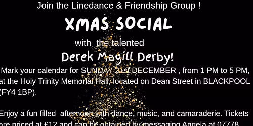 \ud83c\udf84 Linedance & Friendship Group \u2013 Christmas Social! \ud83c\udf84 \u2728 with the talented Derek Magill Derby! \u2728