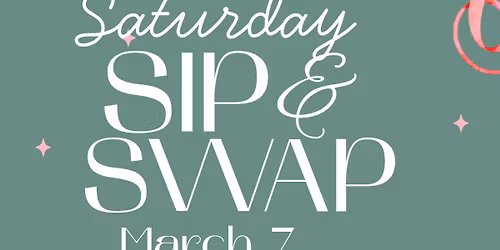 Saturday Sip & Swap