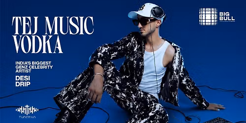 Tej Music Vodka - Desi Drip at Big Bull
