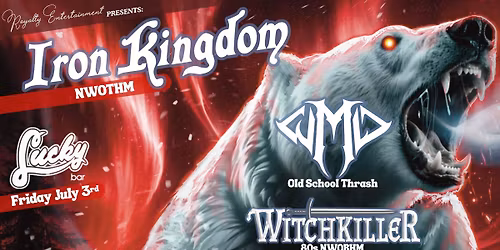 TRUE NORTH STRONG AND HEAVY TOUR ft IRON KINGDOM w\/ W.M.D. and WITCHKILLER 