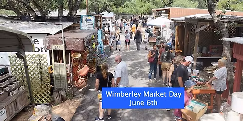 Wimberley Market Days - Saturday, June 6th