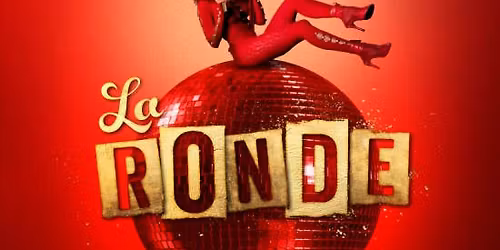 La Ronde: A Lavish Cocktail of Circus, Cabaret & Comedy