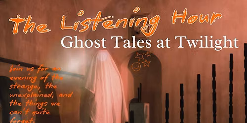The Listening Hour - Ghost Tales at Twilight