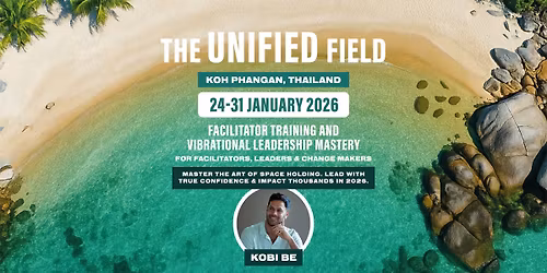 The Unified Field - Thailand - Facilitator Training & Vibrational Leadership Mastery - January 2026