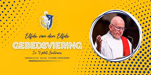 Elfde van den Elfde : Gebedsviering in 't plat Sintr\u00f9ins