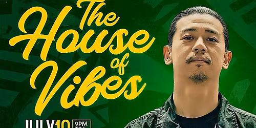 "THE HOUSE OF VIBES" w\/ MASAKI MORRI, DJ MARK FRANCIS AND SUSAN ESTHERA