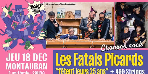 Concert - LES FATALS PICARDS "F\u00caTENT LEURS 25 ANS" + 400 Strings @ EURYTHMIE - Montauban (82)