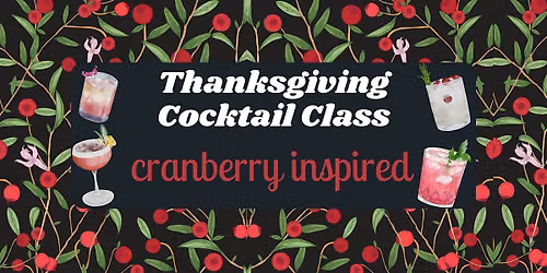Thanksgiving Cocktail Class - Late Class