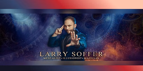 Larry Soffer: Mentalist, Illusionist, Magician presents Beyond Belief