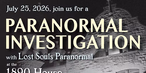 Paranormal Investigation, Hosted by Lost Souls Paranormal