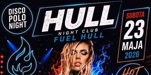 Hull \u201eWielkie Otwarcie!\ufe0fDisco Polo Night