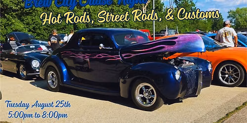 Brew City Cruise Night - Hot Rods, Street Rods, & Customs