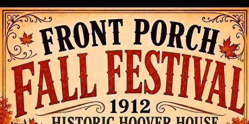 Front Porch Fall Festival at The Historic 1912 Hoover House 