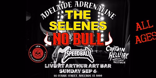 Adelaide Adrenaline: The Selenes, No Bull, Captain Hellfire, JPH & Speedball