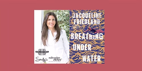 Jacqueline Friedland, author of BREATHING UNDER WATER