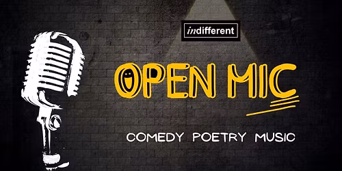 indifferent Open Mic - Comedy, Poetry & Music