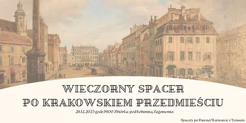\u015awi\u0105teczno-wieczorny spacer po Krakowskiem Przedmie\u015bciu