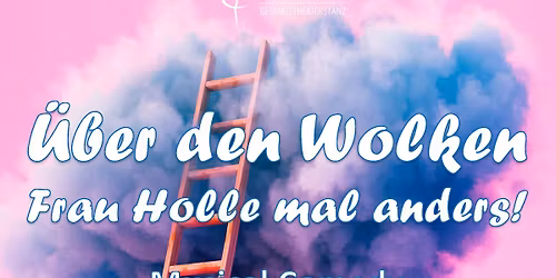 Über den Wolken - Frau Holle mal anders