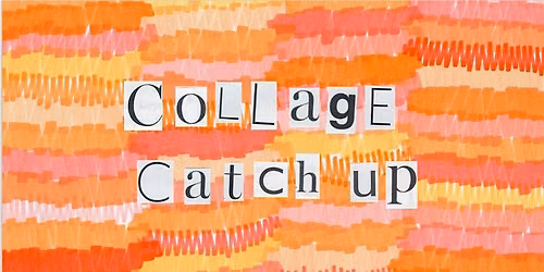 Collage Catch Up October
