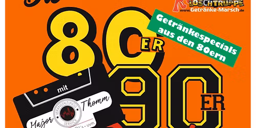 80/90 iger Jahre Party mit DJ Major Thomm