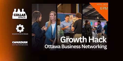 Growth Hack Ottawa Small Business Networking - May 21st