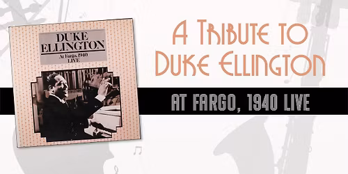 A Tribute to Duke Ellington at Fargo, 1940 Live